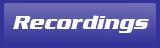 Recordings